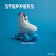 Steppers Skate Anthem Single