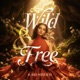 Wild and Free Single