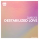 Destabilized Love Single