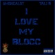 I Love My Blocc feat Tali B Single