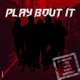 Play Bout It Radio Edit feat Yazzy B Comprehend Parko Hytz Single