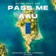 Pass Me Aau feat ACP Single