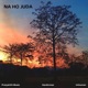 Na Ho Juda Single