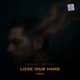 Lose Our Mind Single
