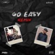 Go Easy feat Khxos Remix Single