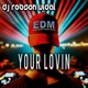 Your Lovin feat Rebecca Ryan Single