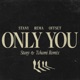 Only You STANY Tchami Remix feat Rema Offset Single