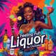 Feeling fuh Liquor Single