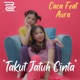 Takut Jatuh Cinta feat aura Single