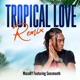 Tropical Love Remix feat Soosmooth Single