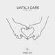 Until I Care Single