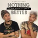 Nothing Better Single