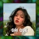 Gái Quê feat Liz AnhVu Single