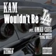 Wouldn t Be L A feat Young We t Omar Cruz Single
