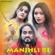 Manjhli Re Single