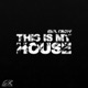 This Is My House Single