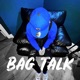 Bag Talk Single