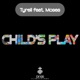 CHILD S PLAY feat Tyrell Moses Single