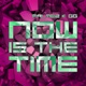 Now Is the Time Single