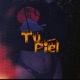 Tu Piel Single