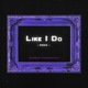 LIKE I DO Remix Single