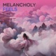 Melancholy Feels Single
