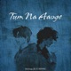 Tum Na Aaoge Single