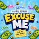 Excuse Me feat Miah Lil Prezi Milove Charlie Paris Single