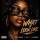 What It Look Like feat B TEE JG tackhouse Single
