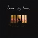 Leave My Home Single