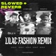 Lilac Fashion Remix slowed reverb Single