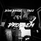 Problem feat TAZZ Single