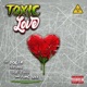 Toxic Love feat Joe Z 805 Yung Sixx Single
