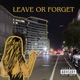 Leave or Forget Single