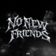 No New Friends Single