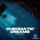 Chromatic Dreams Single