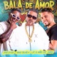 BALA DE AMOR Single