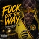 F K OUT THE WAY feat Xav Single