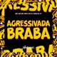 Agressivada Braba feat MC GW MC NICK ZS Single