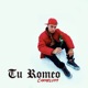 Tu Romeo Single