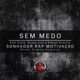 Sem Medo feat Sidney Scaccio Close Husky Lion Single