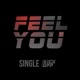 Feel You Single