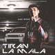 Tiran la Mala Single