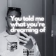 You Told Me What You re Dreaming of Single