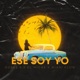 Ese Soy Yo feat El Miche Mikki Flow Single