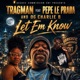 Let em know feat Pepe Le Prada OG Charlie B Single