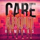 Care About Remixes EP