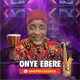 Onye Ebere feat Prosper Single