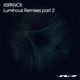 Luminous Remixes Pt 2 Single