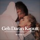 Geh daran Kaputt Single